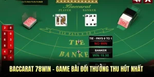 Baccarat 78WIN - Game Bài Đổi Thưởng Thu Hút Nhất 2026