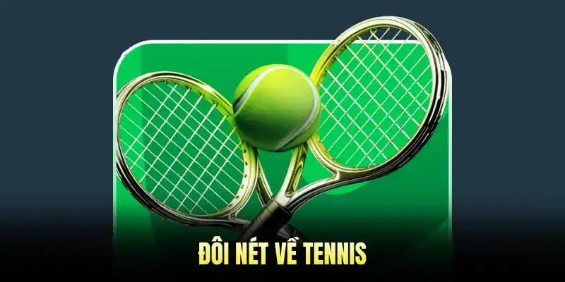Đôi nét về Tennis