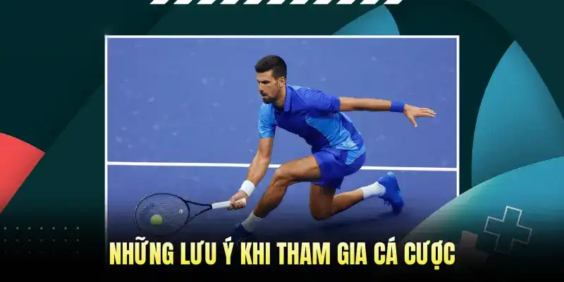 Những lưu ý khi tham gia cá cược